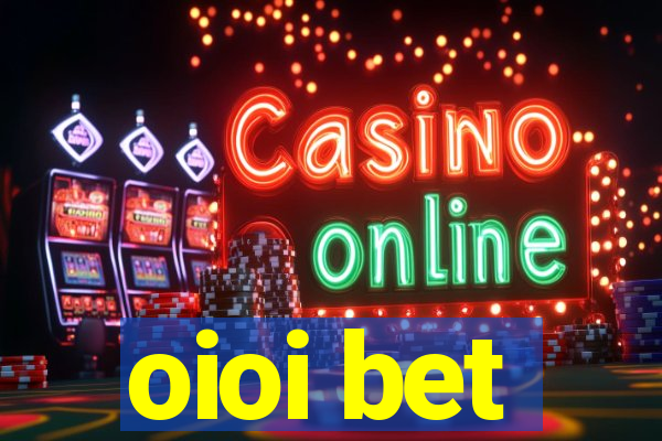 oioi bet